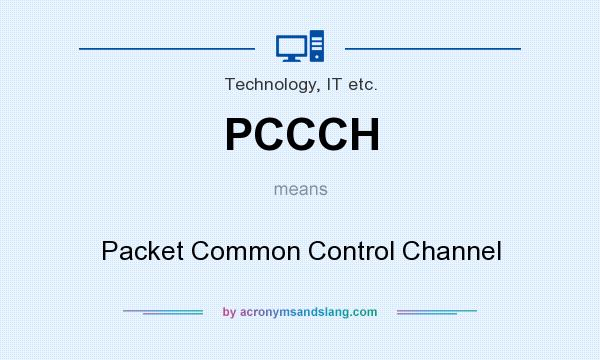 What does PCCCH mean? It stands for Packet Common Control Channel