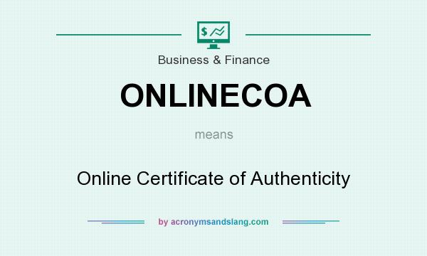 What does ONLINECOA mean? It stands for Online Certificate of Authenticity