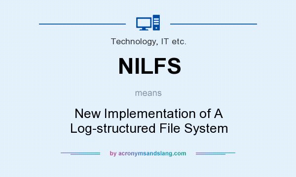 What does NILFS mean? It stands for New Implementation of A Log-structured File System