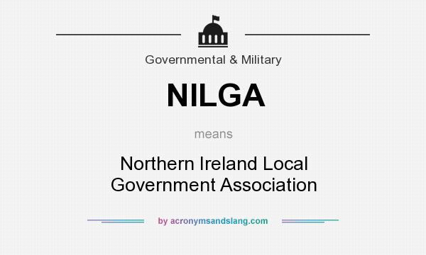 What does NILGA mean? It stands for Northern Ireland Local Government Association