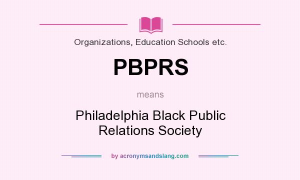 What does PBPRS mean? It stands for Philadelphia Black Public Relations Society