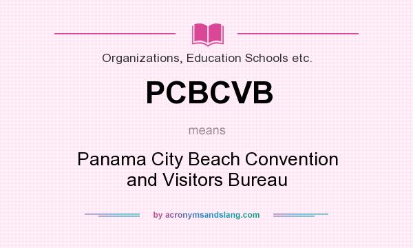 What does PCBCVB mean? It stands for Panama City Beach Convention and Visitors Bureau