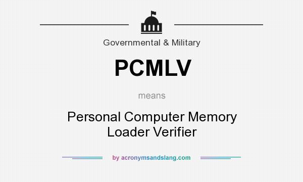What does PCMLV mean? It stands for Personal Computer Memory Loader Verifier