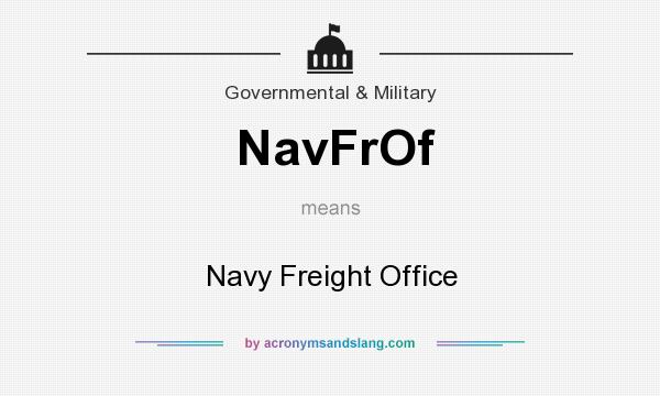 What does NavFrOf mean? It stands for Navy Freight Office