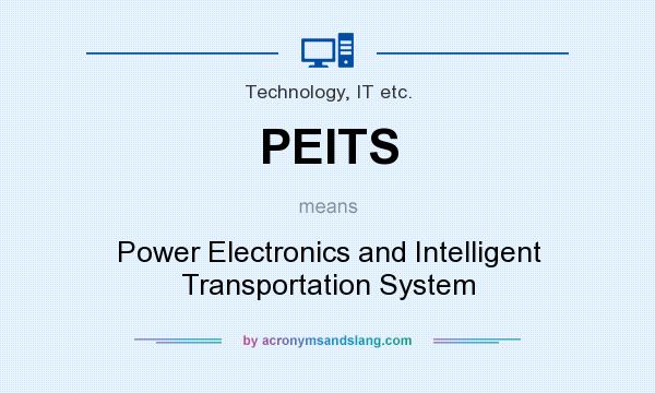 What does PEITS mean? It stands for Power Electronics and Intelligent Transportation System