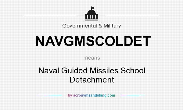 What does NAVGMSCOLDET mean? It stands for Naval Guided Missiles School Detachment