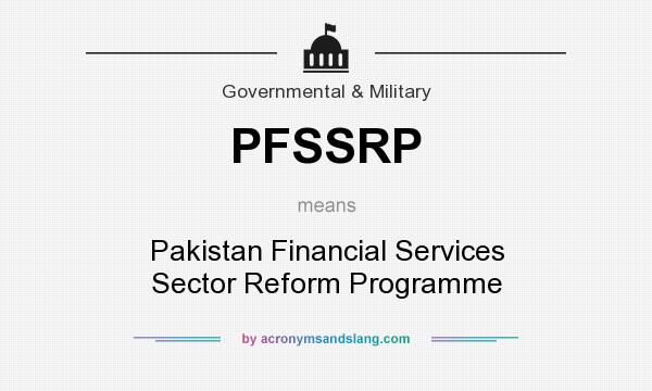 What does PFSSRP mean? It stands for Pakistan Financial Services Sector Reform Programme