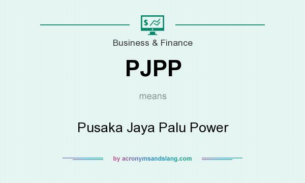 What does PJPP mean? It stands for Pusaka Jaya Palu Power