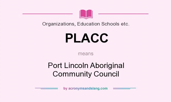 What does PLACC mean? It stands for Port Lincoln Aboriginal Community Council