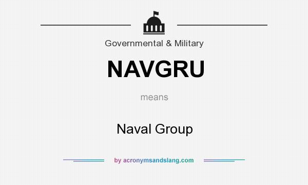 What does NAVGRU mean? It stands for Naval Group