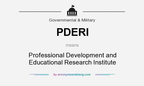 What does PDERI mean? It stands for Professional Development and Educational Research Institute