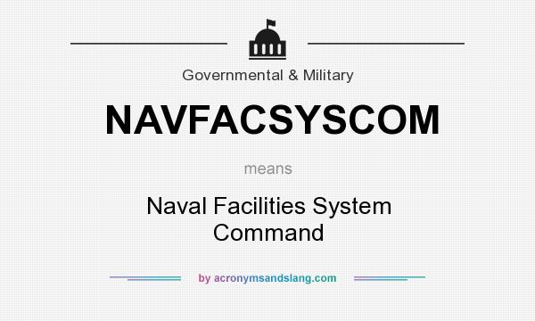 What does NAVFACSYSCOM mean? It stands for Naval Facilities System Command