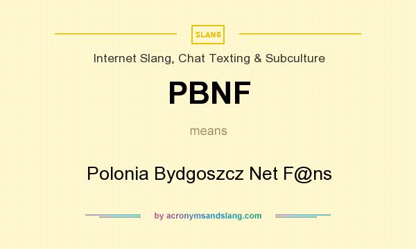 What does PBNF mean? It stands for Polonia Bydgoszcz Net F@ns