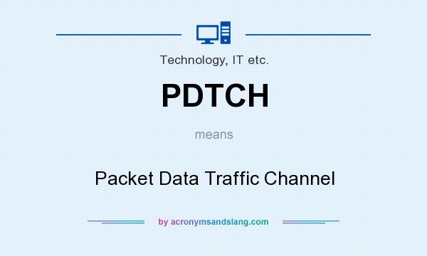 What does PDTCH mean? It stands for Packet Data Traffic Channel