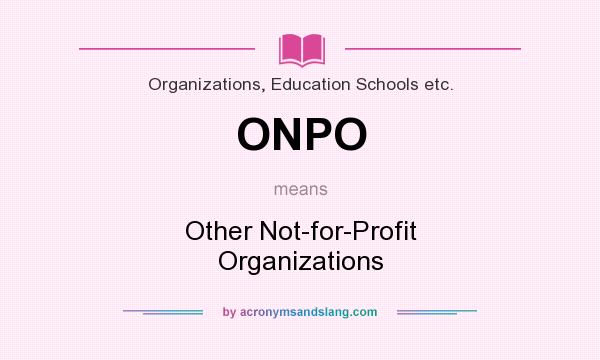 What does ONPO mean? It stands for Other Not-for-Profit Organizations