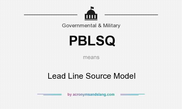 What does PBLSQ mean? It stands for Lead Line Source Model