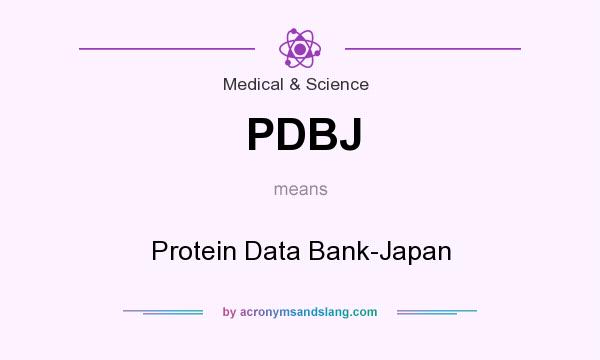 What does PDBJ mean? It stands for Protein Data Bank-Japan