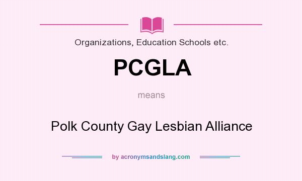 What does PCGLA mean? It stands for Polk County Gay Lesbian Alliance