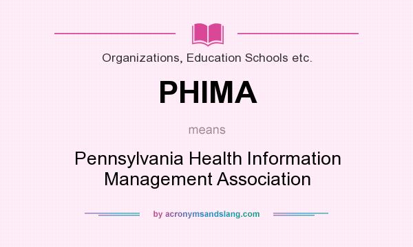 What does PHIMA mean? It stands for Pennsylvania Health Information Management Association