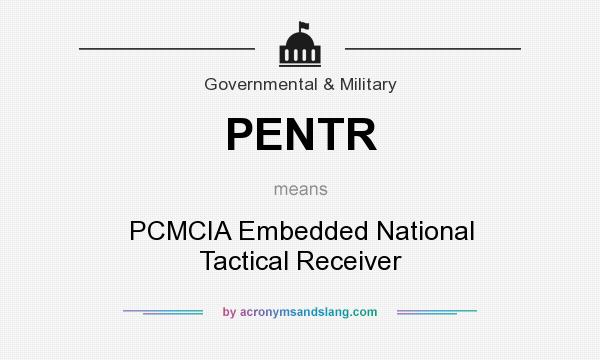 What does PENTR mean? It stands for PCMCIA Embedded National Tactical Receiver