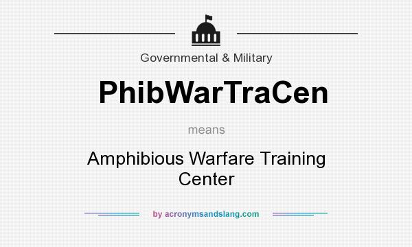 What does PhibWarTraCen mean? It stands for Amphibious Warfare Training Center