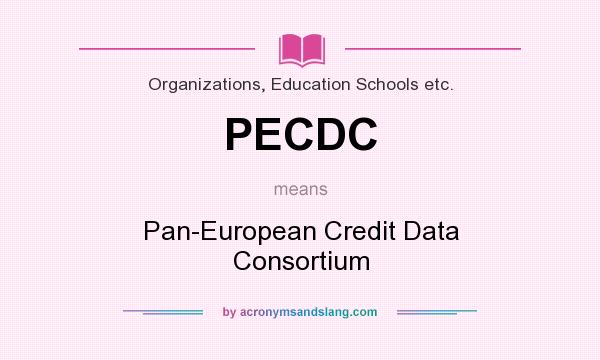 What does PECDC mean? It stands for Pan-European Credit Data Consortium