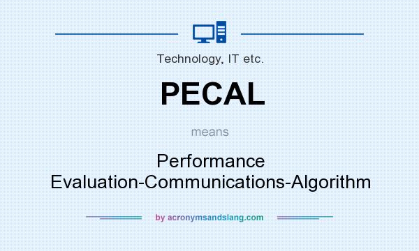 What does PECAL mean? It stands for Performance Evaluation-Communications-Algorithm