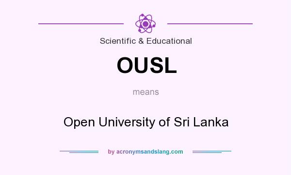What does OUSL mean? It stands for Open University of Sri Lanka