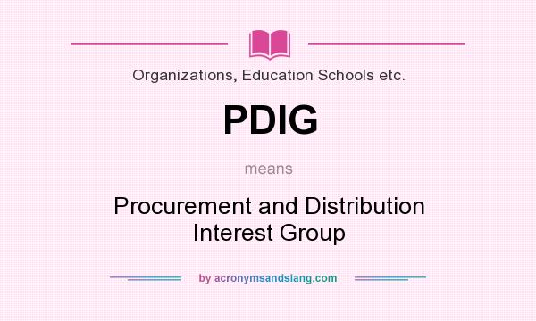 What does PDIG mean? It stands for Procurement and Distribution Interest Group