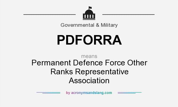 What does PDFORRA mean? It stands for Permanent Defence Force Other Ranks Representative Association