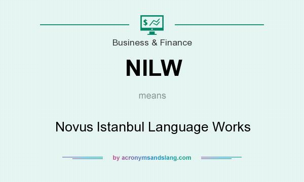What does NILW mean? It stands for Novus Istanbul Language Works