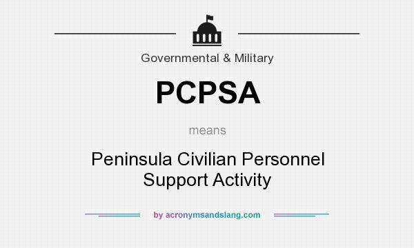 What does PCPSA mean? It stands for Peninsula Civilian Personnel Support Activity