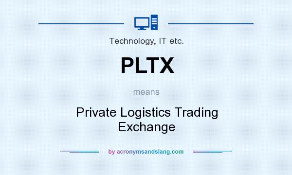 What does PLTX mean? It stands for Private Logistics Trading Exchange