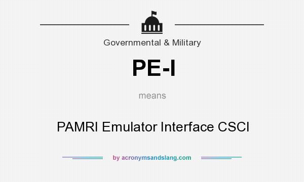 What does PE-I mean? It stands for PAMRI Emulator Interface CSCI