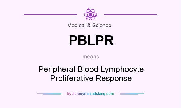 What does PBLPR mean? It stands for Peripheral Blood Lymphocyte Proliferative Response