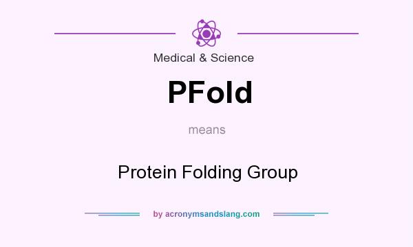 What does PFold mean? It stands for Protein Folding Group