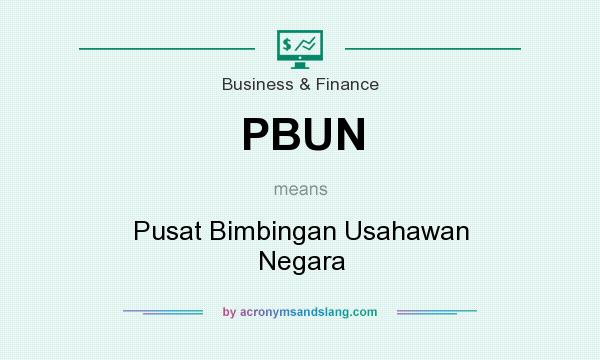 What does PBUN mean? It stands for Pusat Bimbingan Usahawan Negara
