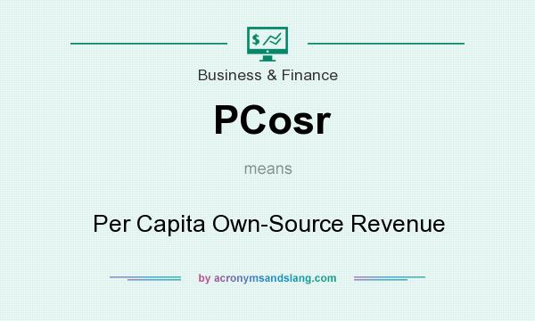 What does PCosr mean? It stands for Per Capita Own-Source Revenue