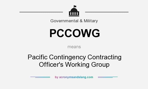 What does PCCOWG mean? It stands for Pacific Contingency Contracting Officer`s Working Group