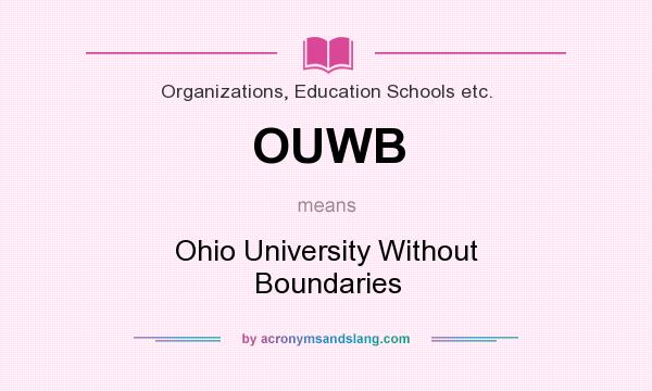 What does OUWB mean? It stands for Ohio University Without Boundaries
