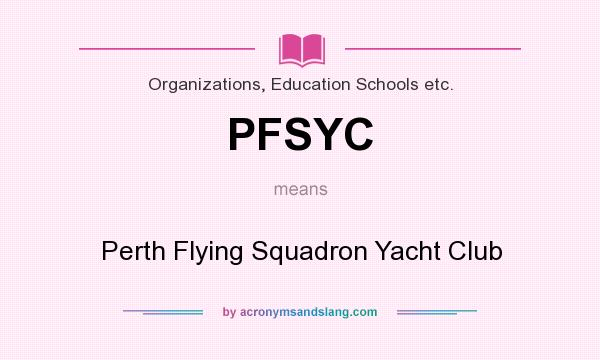 What does PFSYC mean? It stands for Perth Flying Squadron Yacht Club