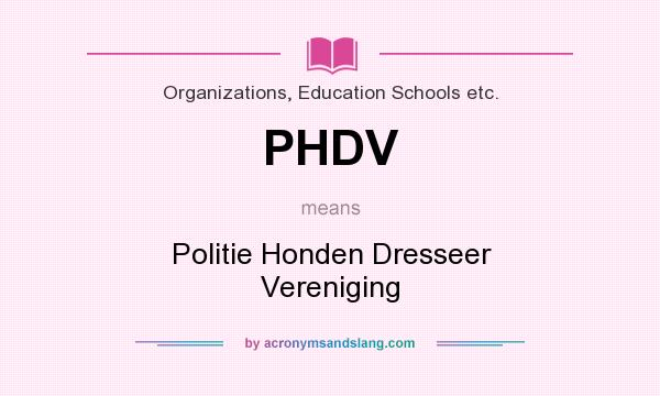 What does PHDV mean? It stands for Politie Honden Dresseer Vereniging