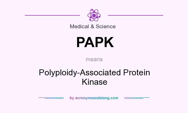 What does PAPK mean? It stands for Polyploidy-Associated Protein Kinase