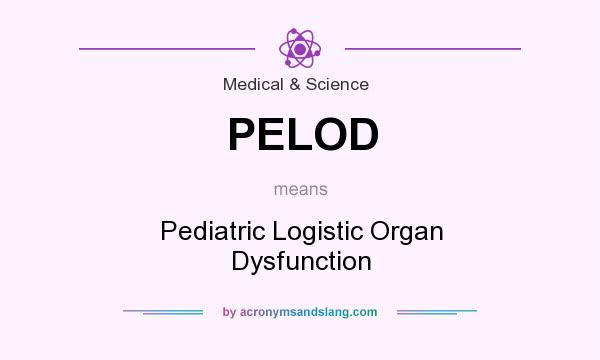 What does PELOD mean? It stands for Pediatric Logistic Organ Dysfunction