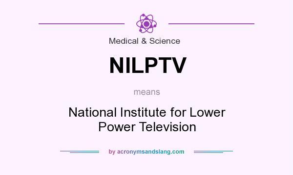 What does NILPTV mean? It stands for National Institute for Lower Power Television