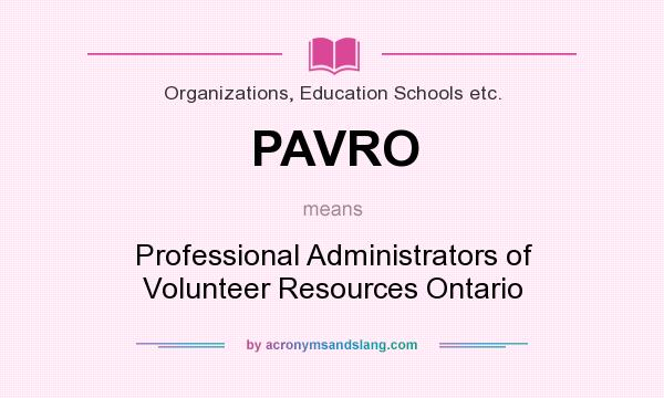What does PAVRO mean? It stands for Professional Administrators of Volunteer Resources Ontario