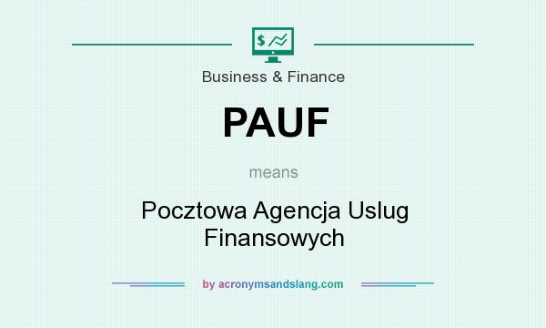 What does PAUF mean? It stands for Pocztowa Agencja Uslug Finansowych