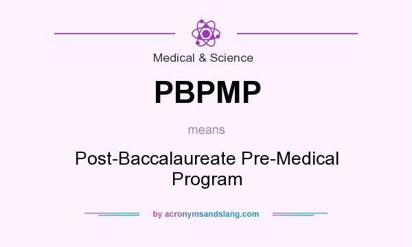 What does PBPMP mean? It stands for Post-Baccalaureate Pre-Medical Program