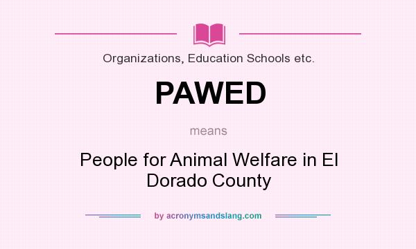 What does PAWED mean? It stands for People for Animal Welfare in El Dorado County