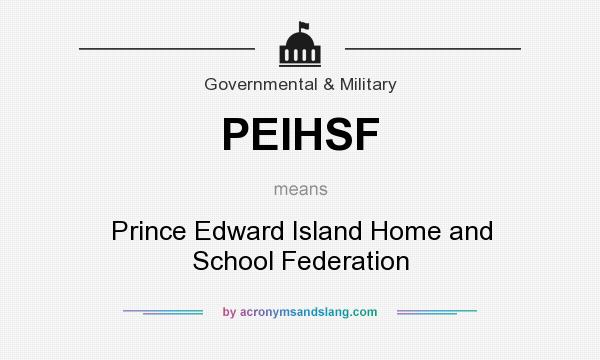 What does PEIHSF mean? It stands for Prince Edward Island Home and School Federation